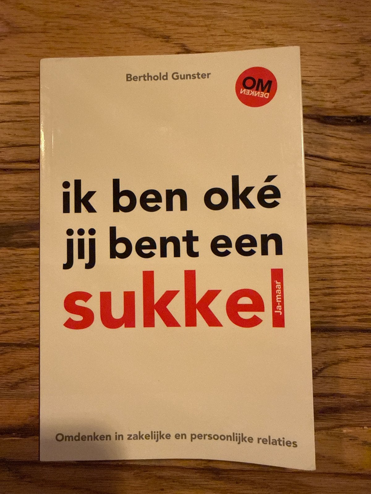 Ik ben oké, jij bent een sukkel - Berthold Gunster, Ophalen of Verzenden, Gelezen