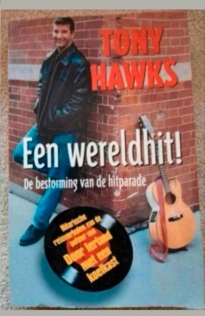 Tony Hawks - Een wereldhit! De bestorming van de hitparade, Boeken, Ophalen of Verzenden, Zo goed als nieuw, Tony Hawks, Europa overig