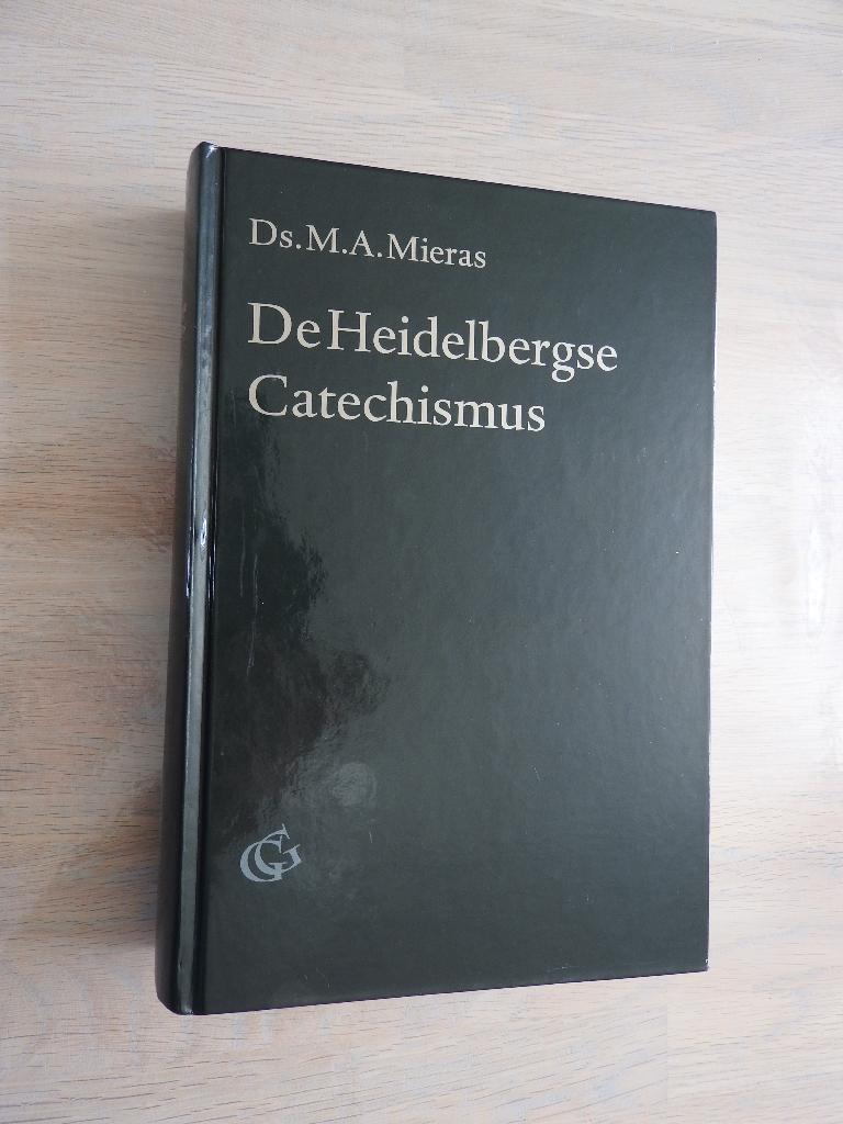 Ds. M.A. Mieras - De Heidelbergse Catechismus, Boeken, Ophalen of Verzenden, Zo goed als nieuw