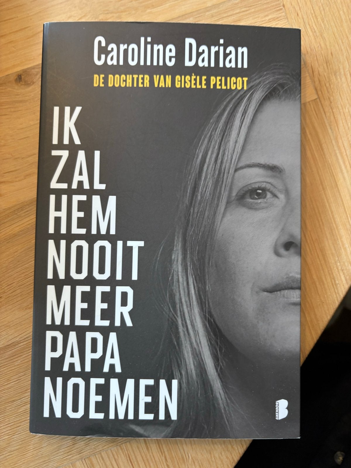Ik zal hem nooit meer papa noemen - Caroline Darian, Boeken, Ophalen of Verzenden, Zo goed als nieuw