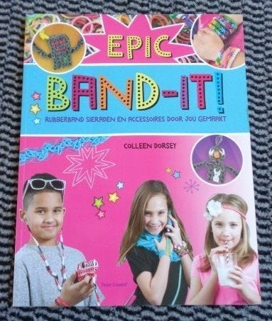 Epic band-it! loomen loombandjes armbandjes maken boek, Boeken, Verzenden, Sieraden maken, Zo goed als nieuw, Colleen Dorsey