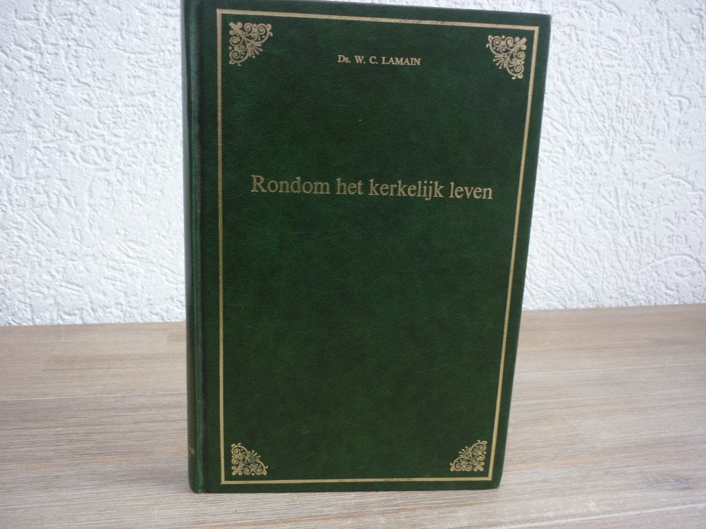 Ds. W.C. Lamain - Rondom het kerkelijk leven, Ophalen of Verzenden, Gelezen, Christendom | Protestants