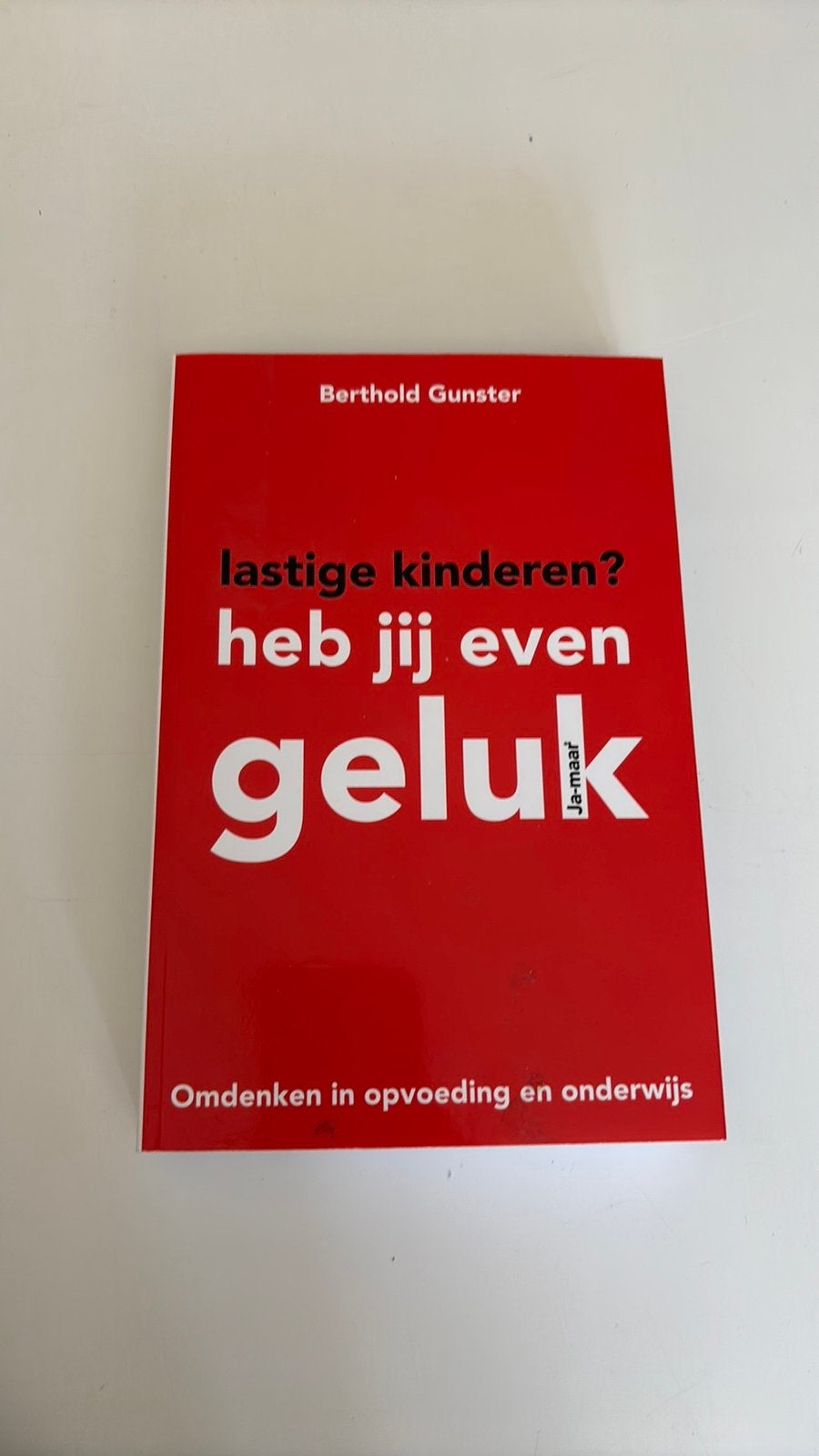 Berthold Gunster - Lastige kinderen? Heb jij even geluk, Ophalen of Verzenden, Gelezen