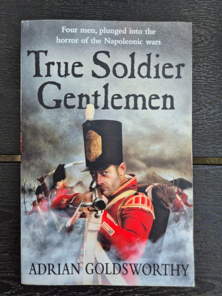 True Soldier Gentlemen - Adrian Goldsworthy - Engels, Boeken, Ophalen of Verzenden, Zo goed als nieuw, Adrian Goldsworthy