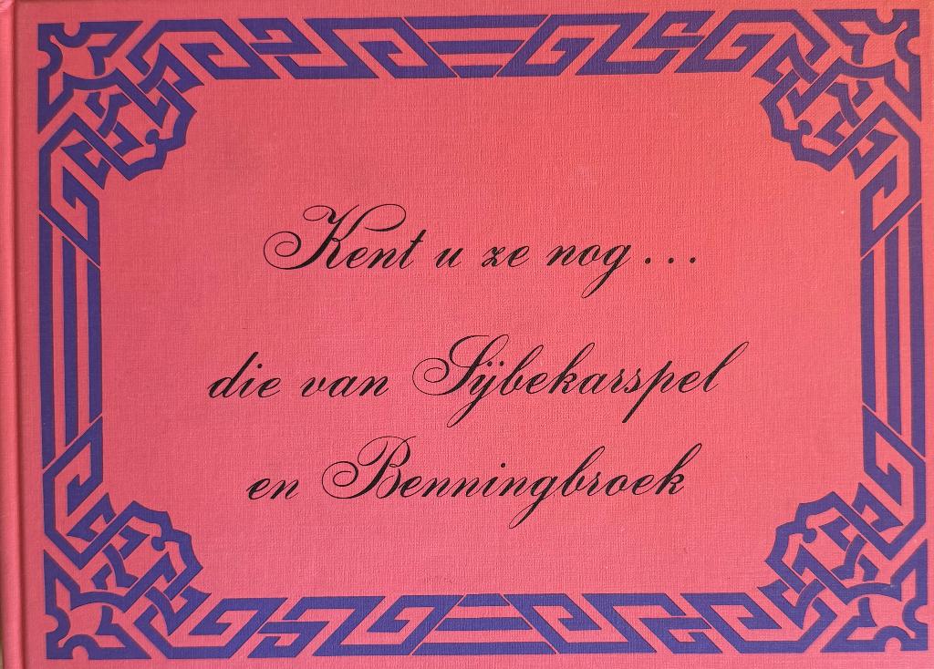 Kent u ze nog ... die van Sijbekarspel en Benningbroek, G. Bijpost, Ophalen of Verzenden, 20e eeuw of later, Gelezen