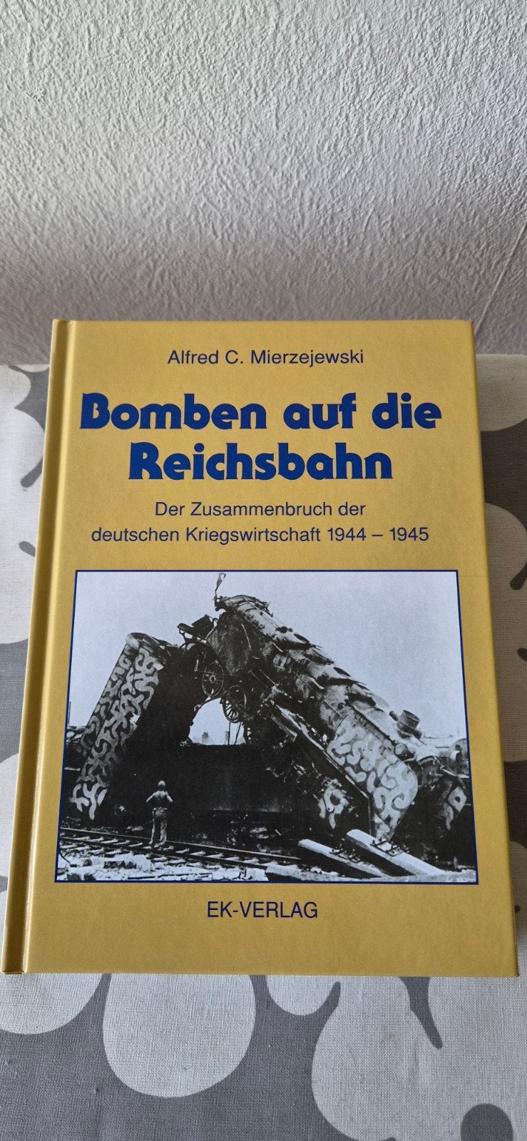 Bomben auf die Reichsbahn - WOII boek over Duitse oorlog, Tweede Wereldoorlog, Alfred C. Mierzejewski, Ophalen of Verzenden, Zo goed als nieuw