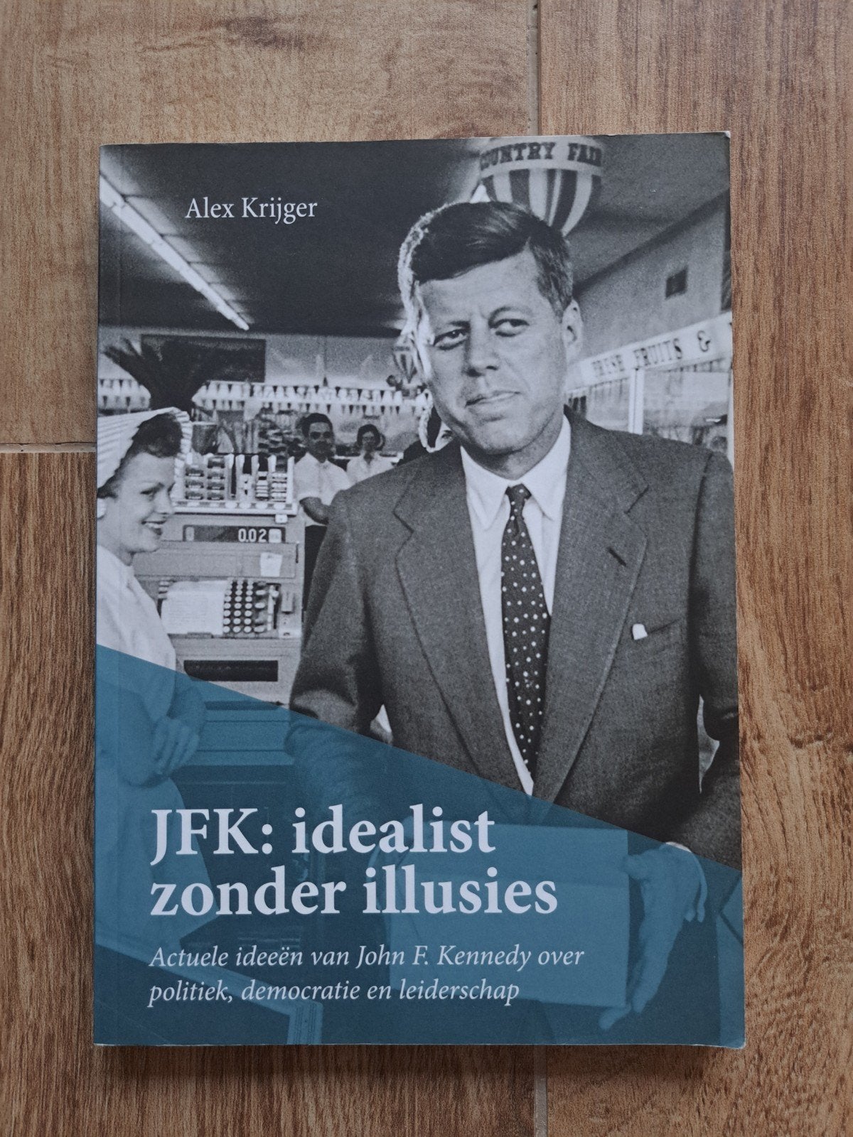 JFK: Idealist zonder illusies - Alex Krijger, Ophalen of Verzenden, 20e eeuw of later, Zo goed als nieuw, Alex Krijger
