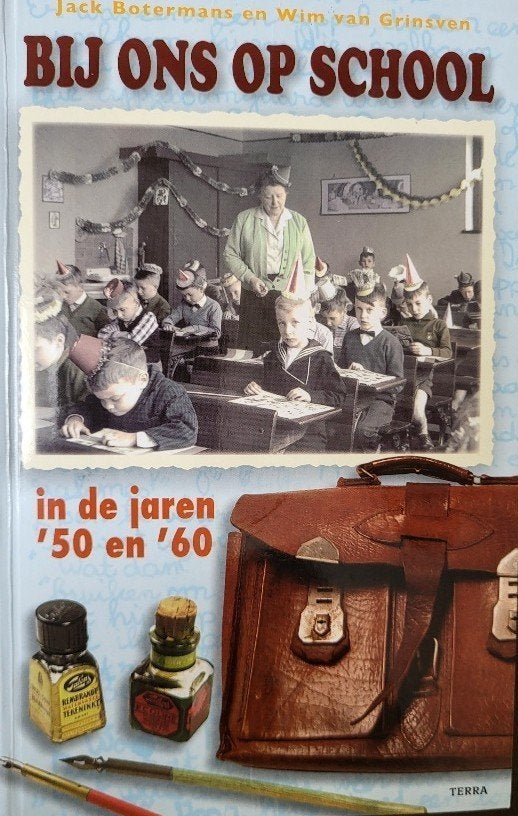 Bij ons op school in de jaren ’50 en ‘60 (zgan), Ophalen of Verzenden, Zo goed als nieuw, Jack Botermans en Wim van Grinsven