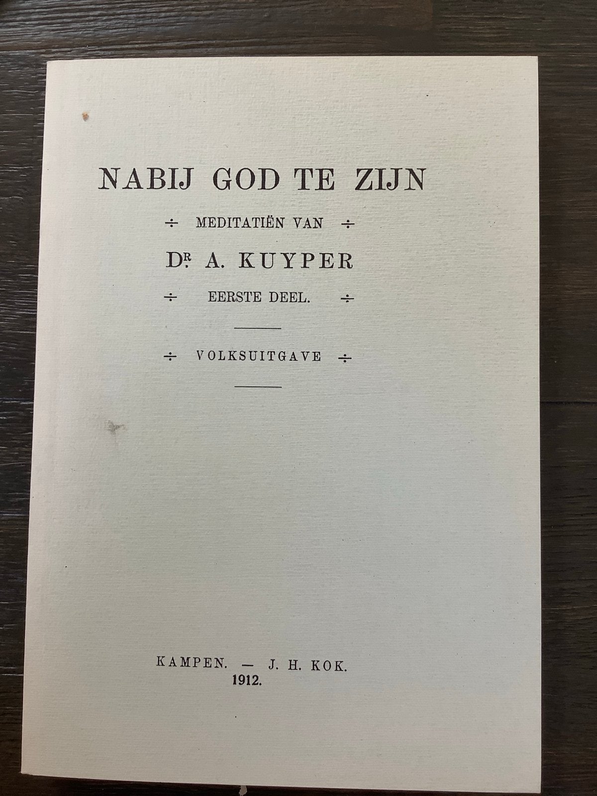 Nabij God te Zijn - Meditatiën van Dr. A. Kuyper (1912), Boeken, Ophalen of Verzenden, Gelezen, Christendom | Protestants