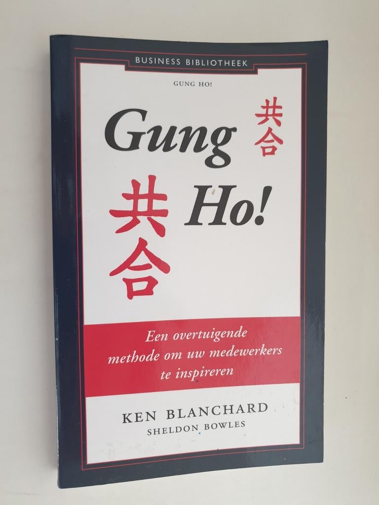Gung Ho! - Ken Blanchard & Sheldon Bowles, Boeken, Ophalen of Verzenden, Gelezen, Management, Ken Blanchard, Sheldon Bowles