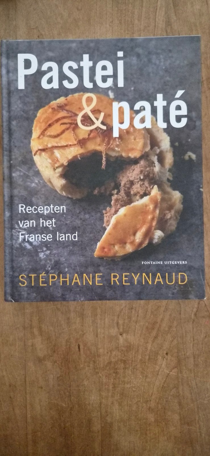Pastei & Paté: Recepten van het Franse land, Hoofdgerechten, Stéphane Reynaud, Ophalen of Verzenden, Zo goed als nieuw