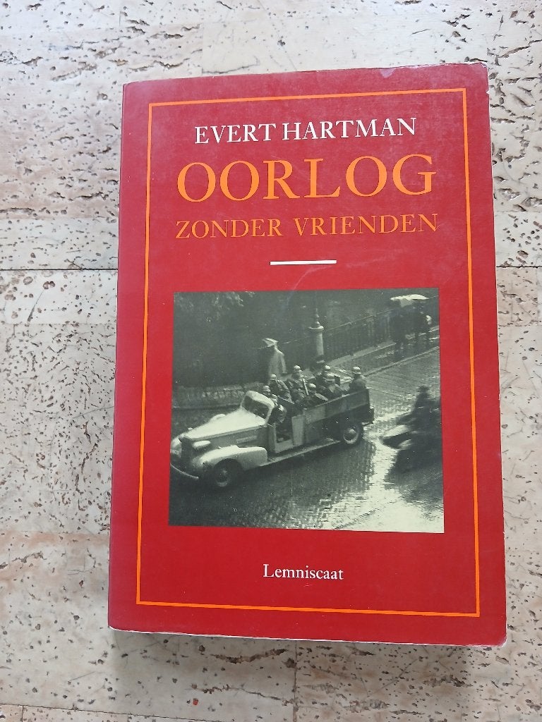 Oorlog zonder vrienden Evert Hartman Lemniscaat WO 2, Boeken, Ophalen of Verzenden, Gelezen, Evert Hartman, Fictie