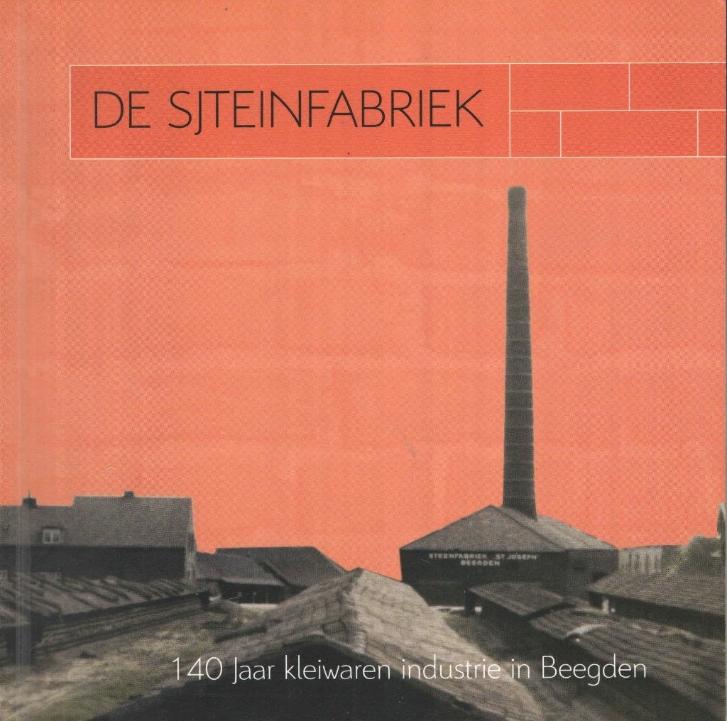 De sjteinfabriek. 140 jaar kleiwaren industrie in Beegden, Boeken, Ophalen of Verzenden, Gelezen, Jan Derckx en Jan Kessels