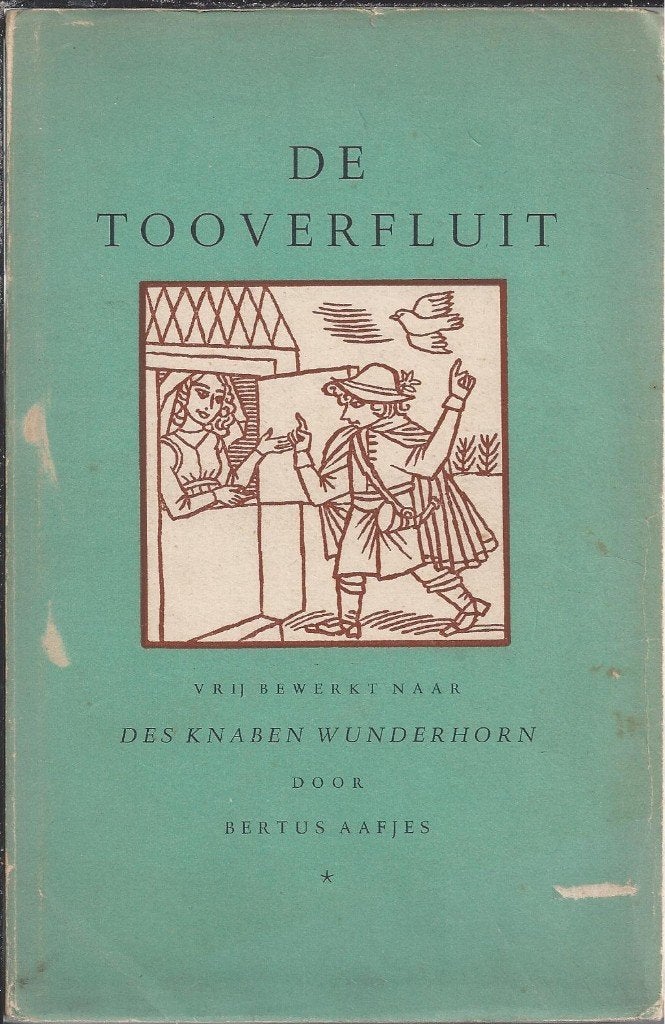 De Tooverfluit - Vrij bewerkt naar Des Knaben Wunderhorn, Bertus Aafjes, Ophalen of Verzenden, 20e eeuw of later, Gelezen