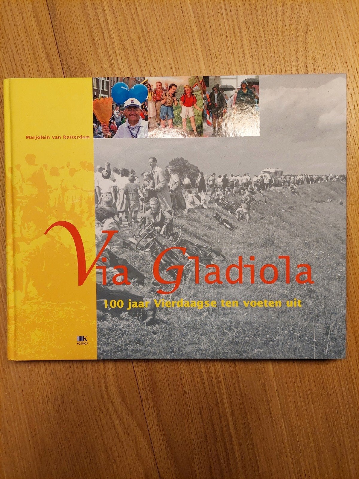 Via Gladiola: 100 jaar Vierdaagse ten voeten uit, Ophalen of Verzenden, 20e eeuw of later, Zo goed als nieuw, Marjolein van Rotterdam