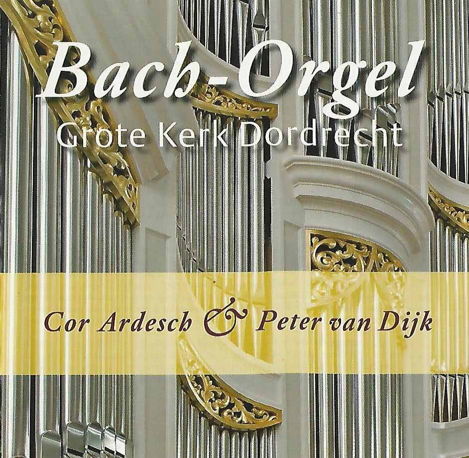 OrgelCD: Bach-Orgel Grote Kerk Dordrecht - Cor Ardesch en Pe, Ophalen of Verzenden, Zo goed als nieuw, Instrumentaal, Orgel