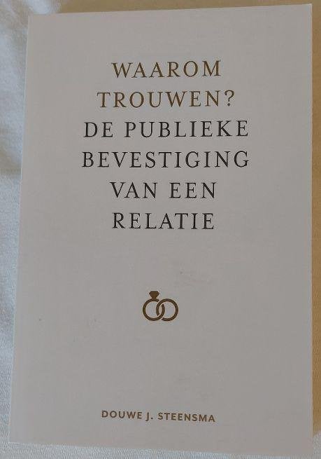 Douwe J. Steensma: Waarom trouwen?, Ophalen of Verzenden, Zo goed als nieuw, Christendom | Protestants