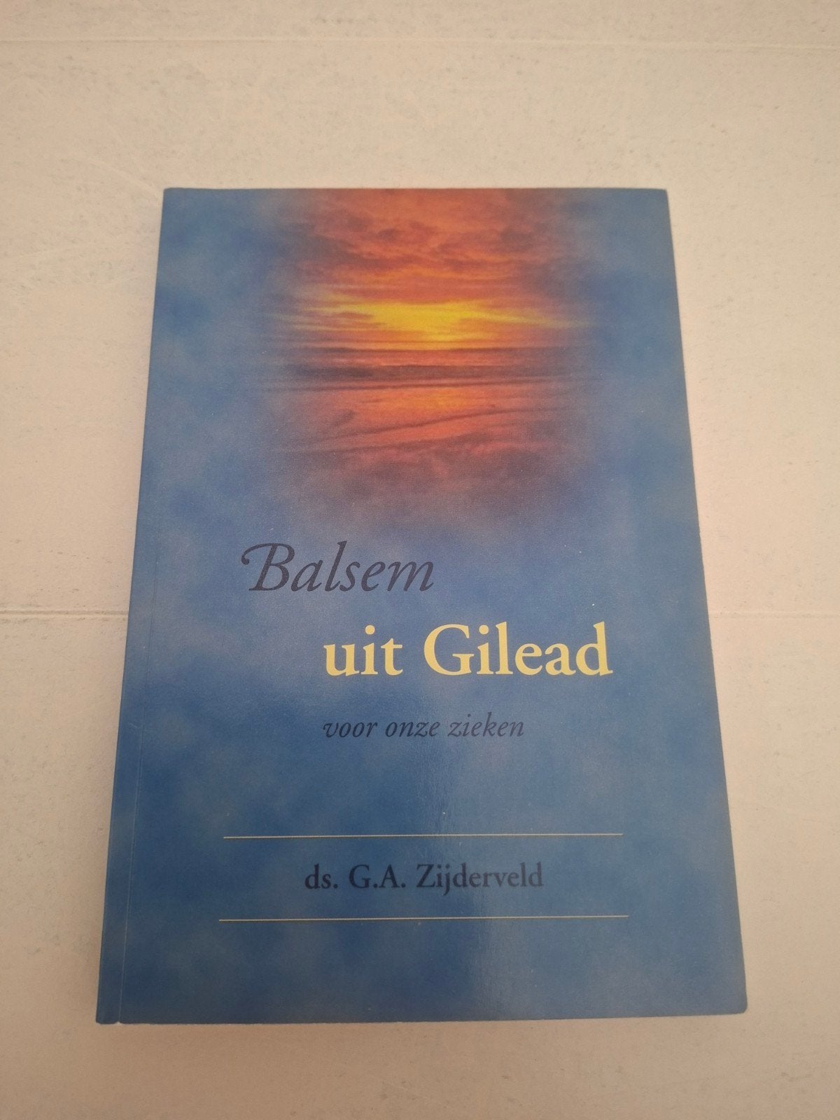 Balsem uit Gilead ds G A Zijderveld, Gelezen, Christendom | Protestants, Ophalen of Verzenden, Ds G A Zijderveld.