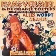 Alles wordt Oranje - Hans Versnel & de Oranjetoeters, Ophalen of Verzenden