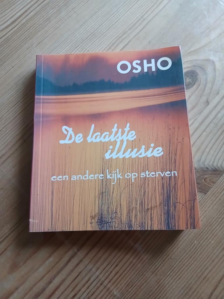 Osho - De laatste illusie: een andere kijk op sterven, Boeken, Esoterie en Spiritualiteit, Ophalen of Verzenden, Ziel of Sterfelijkheid