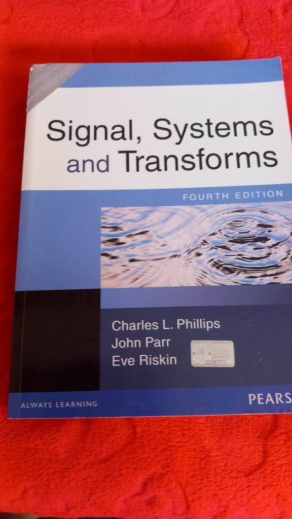 Signal, Systems and Transforms - Charles L. Phillips, Gelezen, Ophalen of Verzenden, WO, Charles L. Phillips, John Parr, Eve Riskin