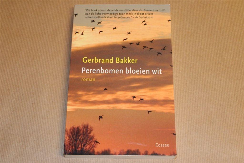 Perenbomen Bloeien Wit — Gerbrand Bakker, Ophalen of Verzenden, Gelezen