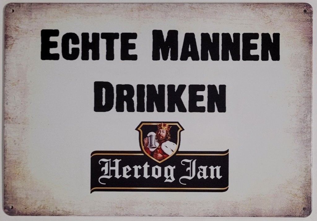 Echte mannen drinken Hertog Jan bier reclamebord van metaal, Ophalen of Verzenden, Nieuw, Reclamebord, Plaat of Schild, Overige merken