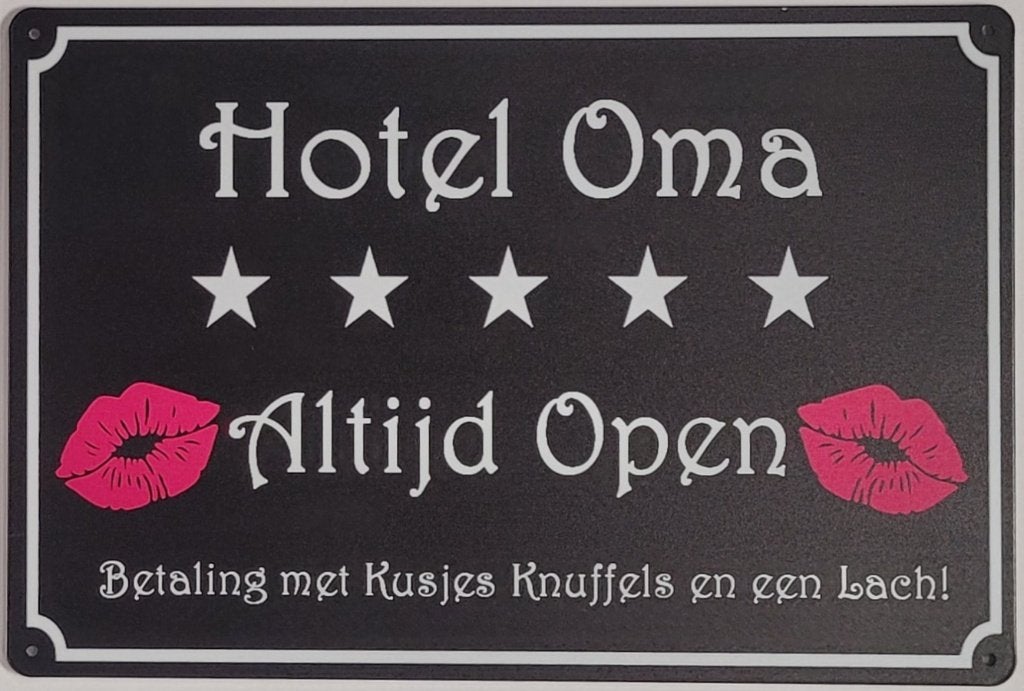 Hotel Oma altijd open reclamebord van metaal wandbord deco
