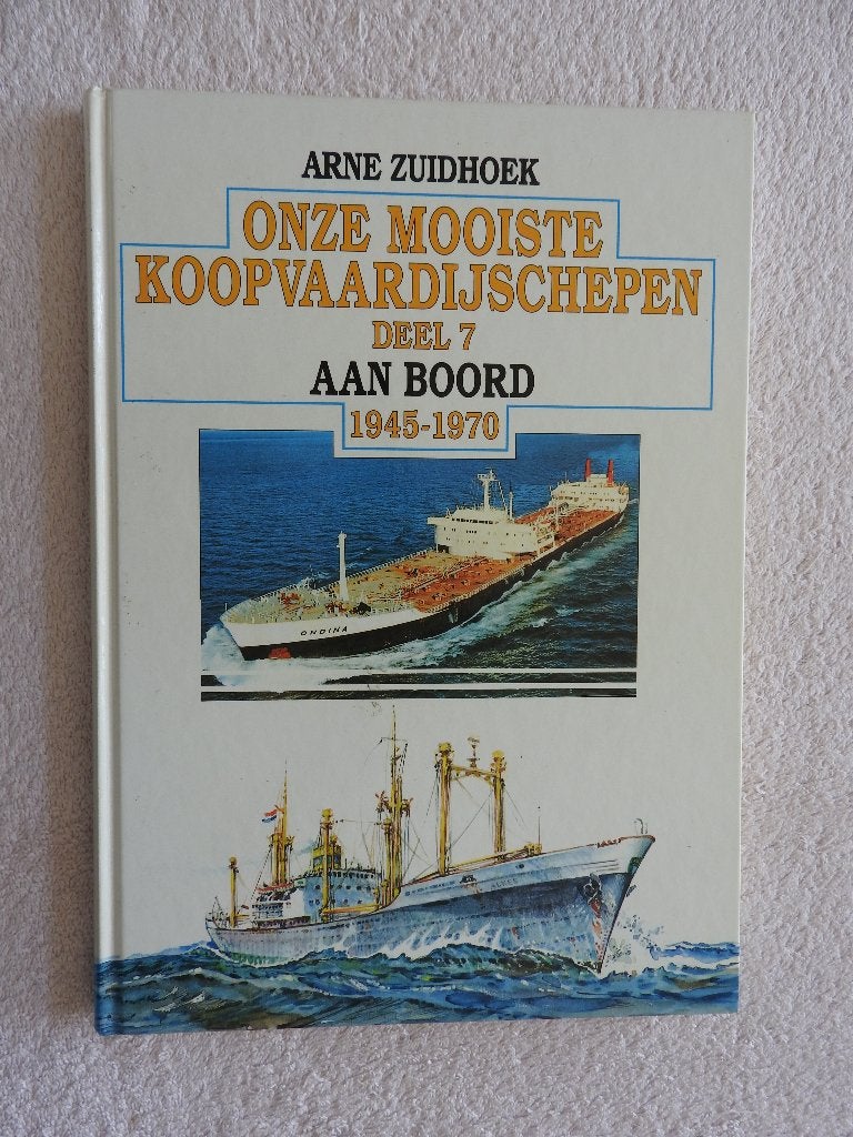 Onze mooiste Koopvaardijschepen Deel 7 - Aan boord 1945-1970, Ophalen of Verzenden, Zo goed als nieuw, Boek of Tijdschrift
