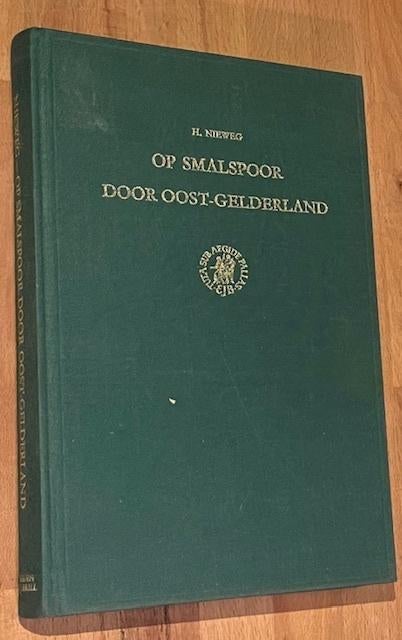 H. Nieweg. Op smalspoor door Oost-Gelderland. E.J.Brill 1976, Ophalen of Verzenden, Zo goed als nieuw, H. Nieweg, Trein