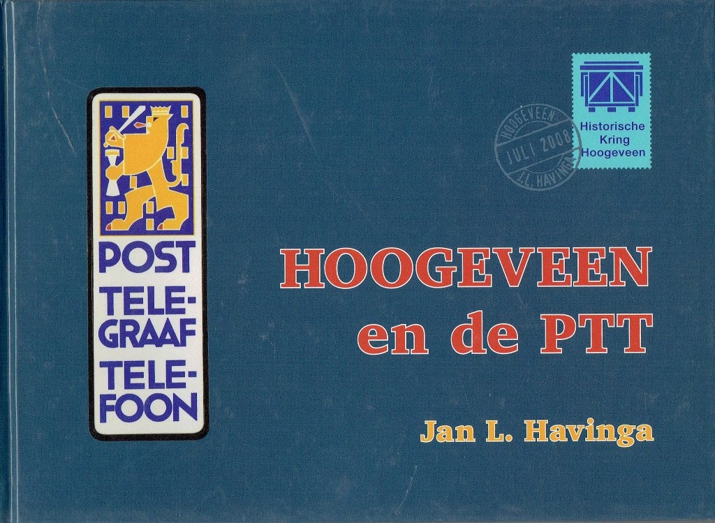 Hoogeveen en de PTT - Jan L. Havinga (2011), Ophalen of Verzenden, Jan L. Havinga, 20e eeuw of later, Gelezen