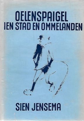 Sien Jensema: Oelenspaigel ien Stad en Ommelanden -Groningen, Ophalen of Verzenden, Gelezen