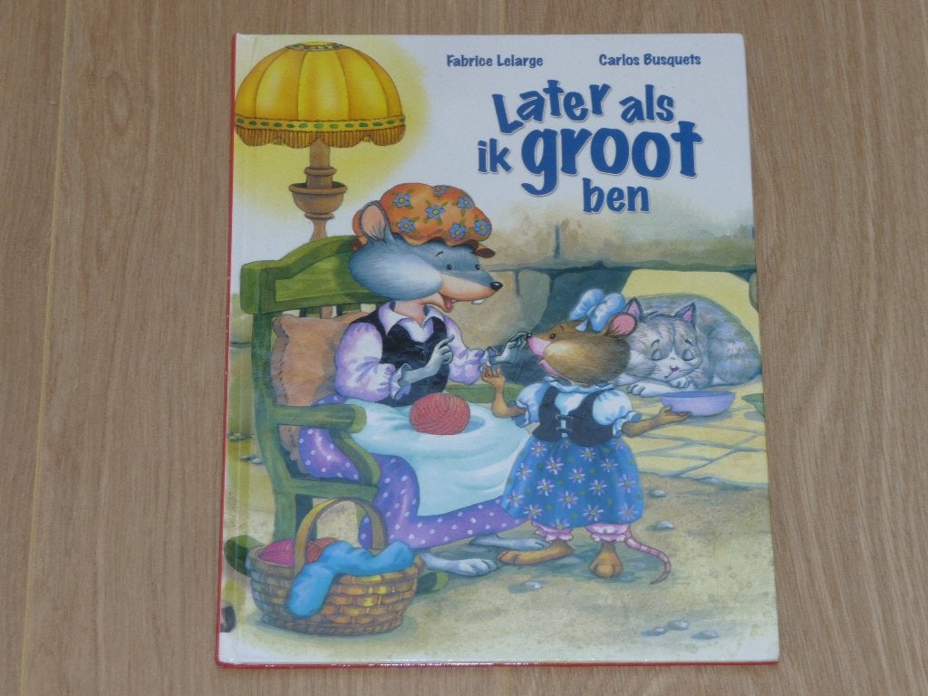 Later als ik groot ben (Fabrice Lelarge, Carlos Busquets) ZG, Ophalen of Verzenden, Zo goed als nieuw, Fictie algemeen