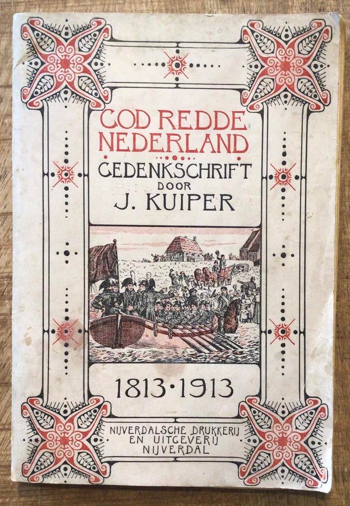 J. Kuiper – God redde Nederland – Gedenkschrift 1813-1913, Ophalen of Verzenden, J. Kuiper