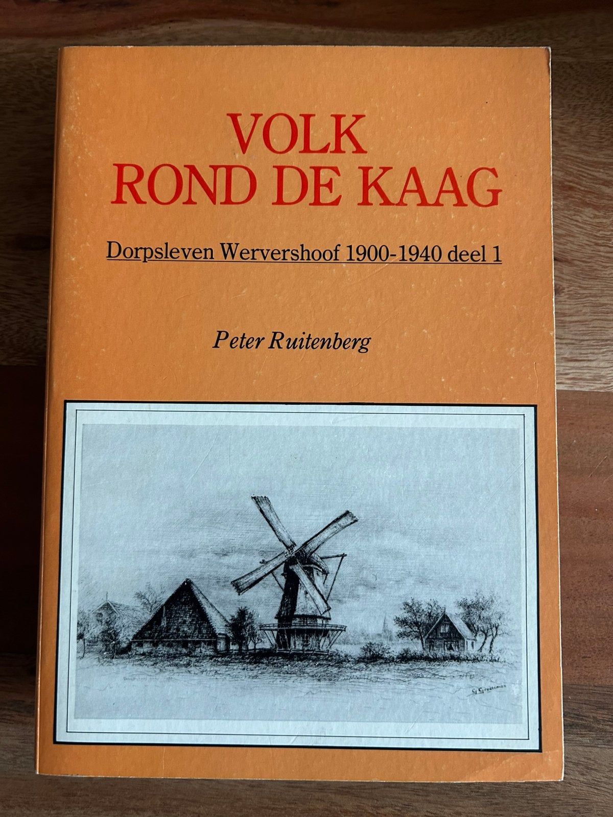 Peter Ruitenberg - Volk rond de Kaag - Wervershoof 1900-1940, Ophalen of Verzenden, Zo goed als nieuw, Peter Ruitenberg