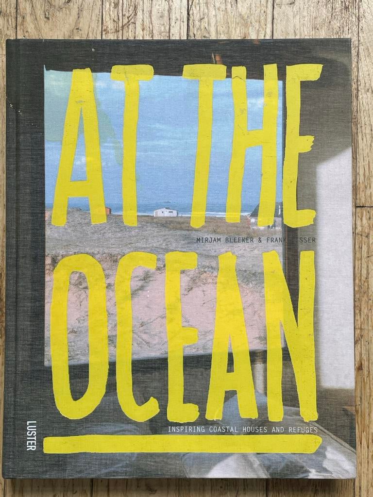 At the Ocean: Inspirerende Kusthuizen en Toevluchtsoorden, Ophalen of Verzenden, Zo goed als nieuw