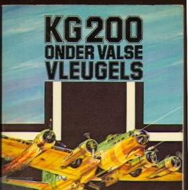 KG 200 onder valse vleugels Auteur: JD Gilman, Tweede Wereldoorlog, JD Gilman, Ophalen of Verzenden, Zo goed als nieuw