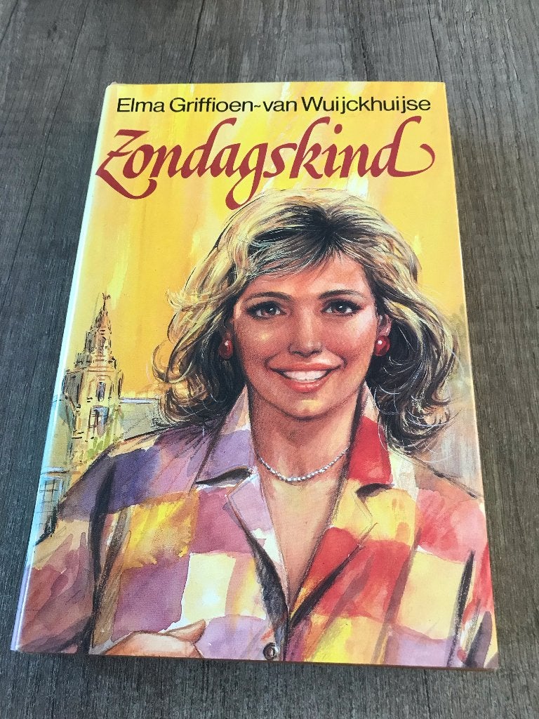 Elma Griffioen-van Wuijckhuijse - Zondagskind, Boeken, Ophalen of Verzenden, Gelezen, Elma Griffioen-van Wuijckhuijse