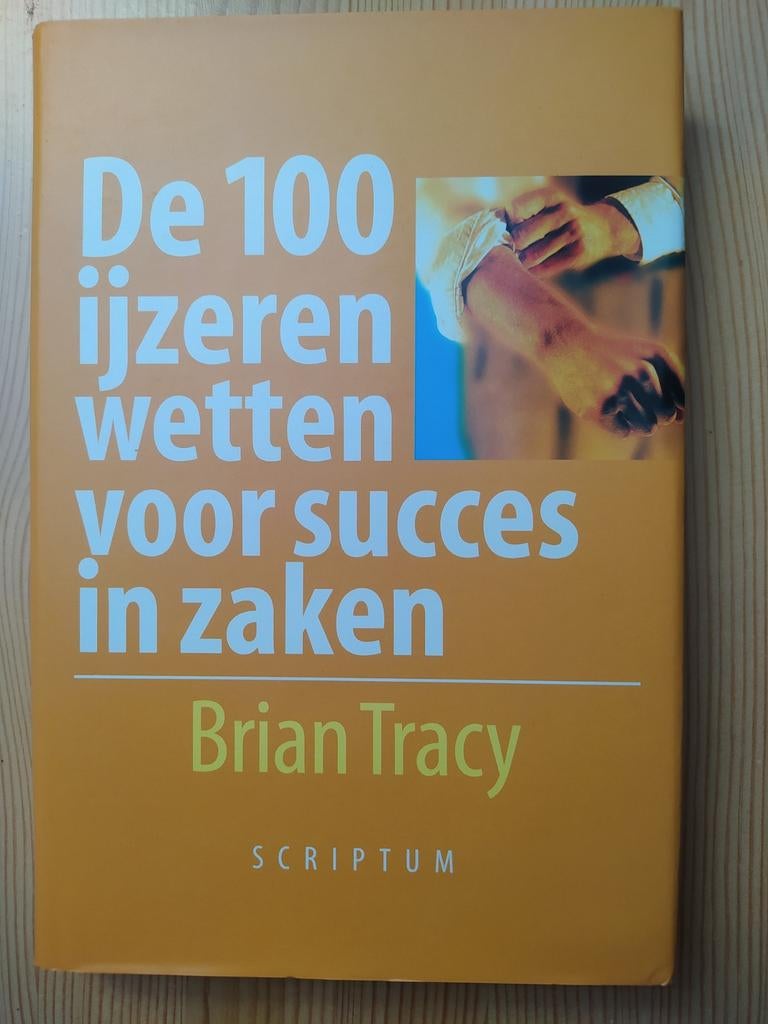 De 100 Ijzeren Wetten Voor Succes in Zaken - Brian Tracy, Ophalen of Verzenden, Zo goed als nieuw, Management, Brian Tracy