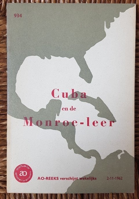 Cuba en de Monroe-leer - AO reeks 934 - 1962 - IGST, Ophalen of Verzenden, Zuid-Amerika, Gelezen, Arie Pleysier