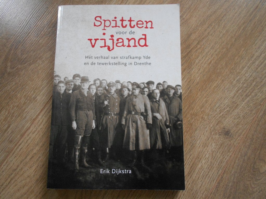 Erik Dijkstra Spitten voor de vijand, Ophalen of Verzenden, Tweede Wereldoorlog, Zo goed als nieuw, Overige onderwerpen