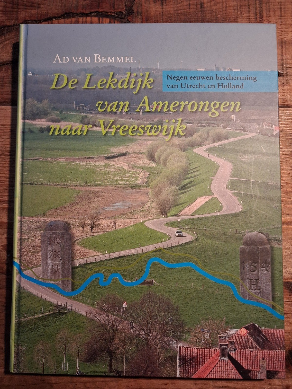 A.A.B. van Bemmel - De Lekdijk van Amerongen naar Vreeswijk, Boeken, Ophalen of Verzenden, Zo goed als nieuw, A.A.B. van Bemmel