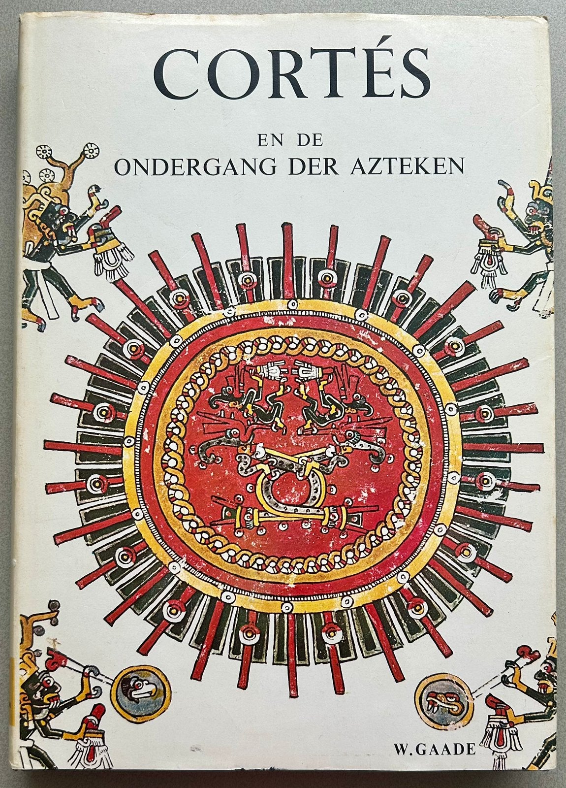 Cortés en de ondergang der Azteken - W. Gaade, Ophalen of Verzenden, Zo goed als nieuw, Irwin R. Blacker en Gordon Eckholm, Overige gebieden