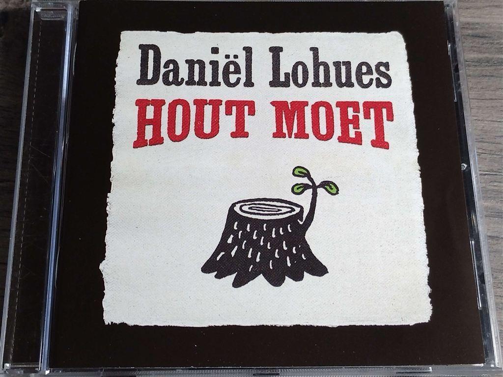 Daniël Lohues ‎– Hout Moet, Cd's en Dvd's, Cd's | Nederlandstalig, Ophalen of Verzenden, Zo goed als nieuw, Levenslied of Smartlap