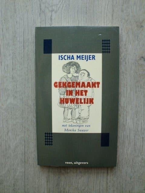 Ischa Meijer - Gekgemaakt in het huwelijk, Boeken, Ophalen of Verzenden, Nieuw