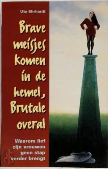 Ute Ehrhardt: Brave meisjes komen in de hemel, brutale overa, Ophalen of Verzenden, Gelezen, Sociale psychologie, Ute Ehrhardt