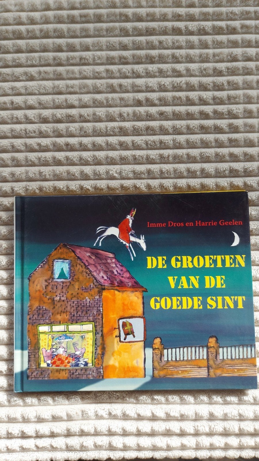 De groeten van de goede Sint - Imme Dros & Harrie Geelen, Ophalen of Verzenden, Zo goed als nieuw, Imme Dros en Harrie Geelen