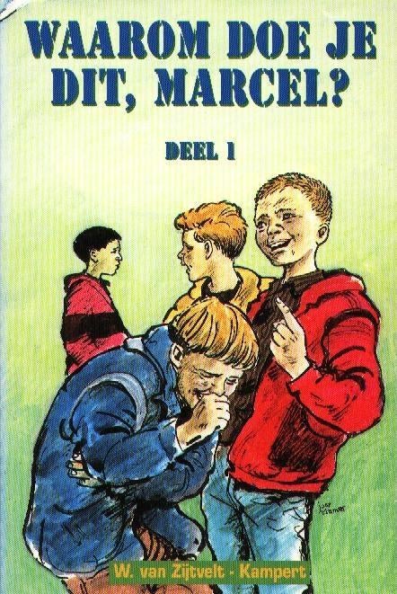Waarom doe je dit, Marcel - deel 1 - W v Zijtveld - Kampen, Verzenden, Gelezen, W v Zijtveld - Kampen