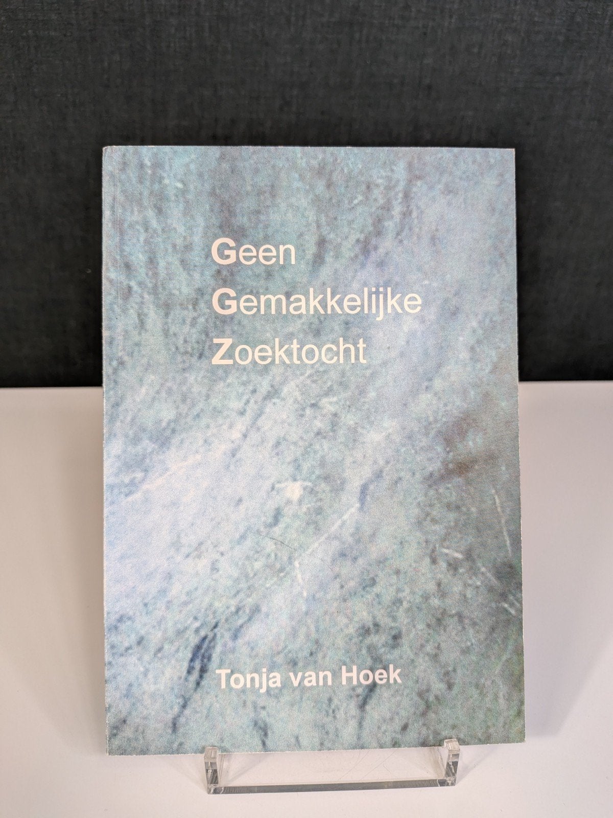 Geen Gemakkelijke Zoektocht – Tonja van Hoek, Ophalen of Verzenden, Gelezen, Tonja van hoek