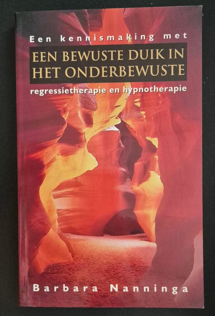 Een bewuste duik in het onderbewuste - Barbara Nanninga, Boeken, Verzenden, Zo goed als nieuw, Barbara Nanninga